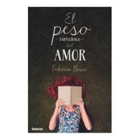 EL PESO ESPECIFICO DEL AMOR.. | FEDERICA  BOSCO
