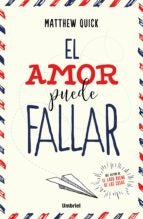 EL AMOR PUEDE FALLAR.. | Matthew Quick