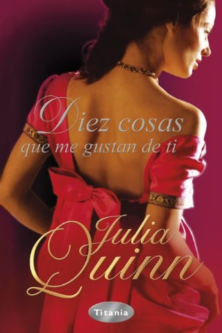 DIEZ COSAS QUE ME GUSTAN DE TI | Julia Quinn