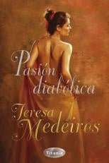 PASIÓN DIABÓLICA | Teresa Medeiros