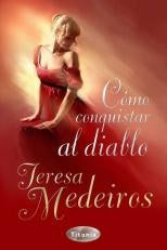 Como conquistar al diablo* | Teresa Medeiros