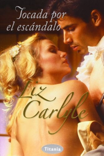 TOCADA POR EL ESCANDALO | Liz  Carlyle