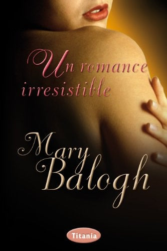 Un romance irresistible | Mary Balogh