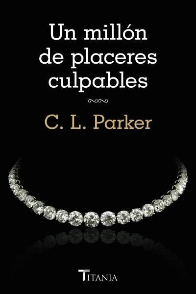 UN MILLON DE PLACERES CULPABLES.. | C.L. PARKER