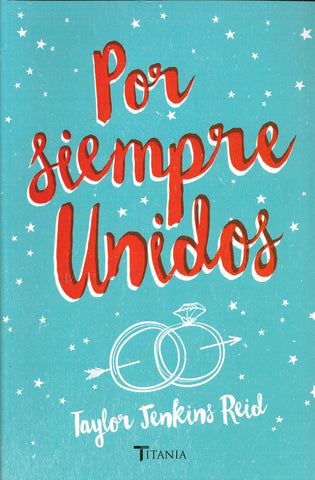 Por siempre unidos | TAYLOR  JENKINS REID