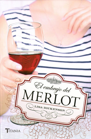 El embrujo del Merlot | LISA  DICKENSON
