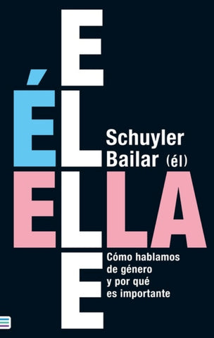 ÉL/ELLA/ELLE.. | SCHUYLER  BAILAR