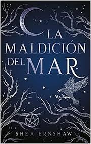 LA MALDICIÓN DEL MAR | SHEA ERNSHAW