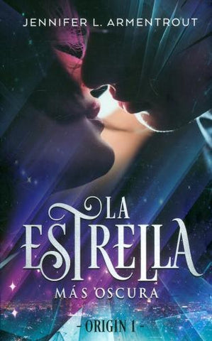 LA ESTRELLA MAS OSCURA.. | JENNIFER L. ARMENTROUT