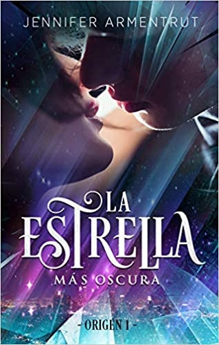 LA ESTRELLA MAS OSCURA.. | JENNIFER L. ARMENTROUT