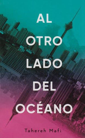 AL OTRO LADO DEL OCÉANO*.. | TAHEREH MAFI