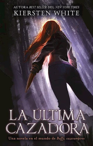 LA ULTIMA CAZADORA.. | Kiersten White