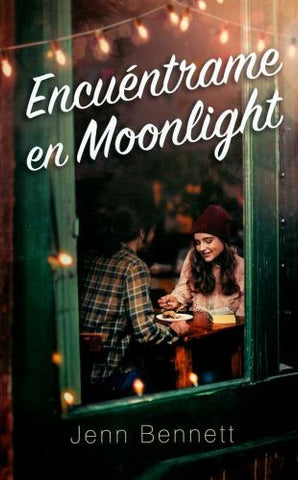 ENCUÉNTRAME EN MOONLIGHT* | JENN BENNETT