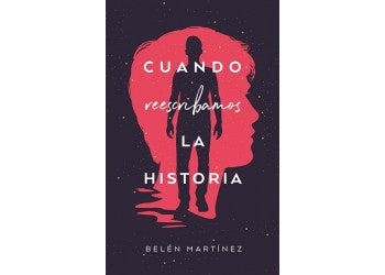 CUANDO REESCRIBAMOS LA HISTORIA* | Belen Martinez
