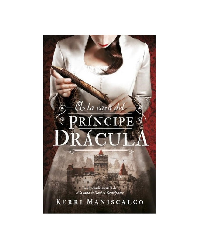A LA CAZA DEL PRINCIPE DRACULA.* | KERRI MANISCALCO