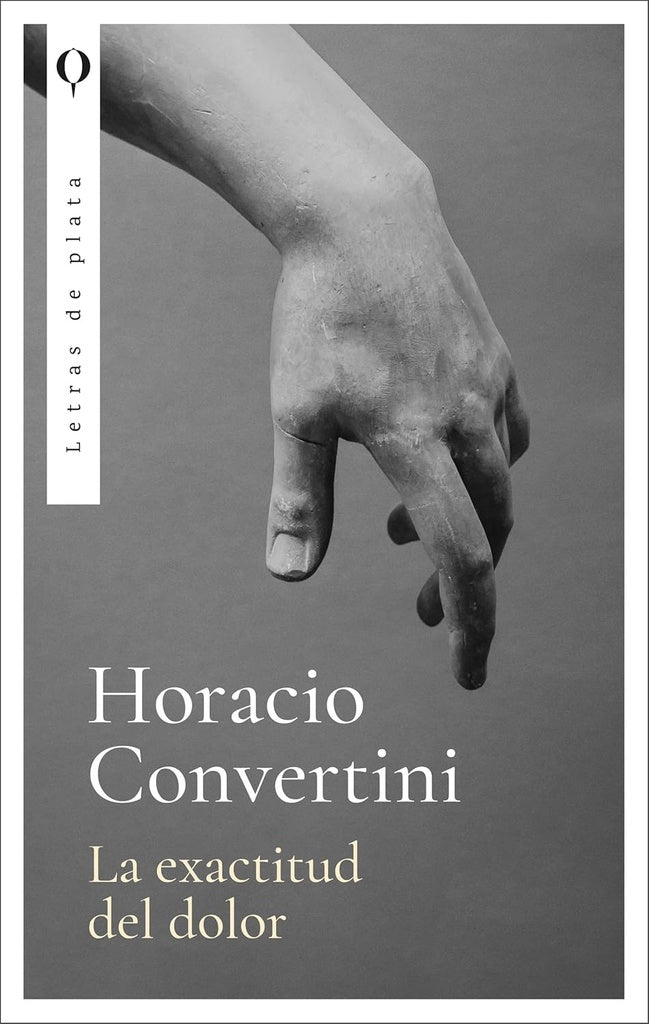 La exactitud del dolor | Horacio Convertini