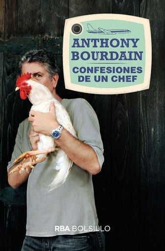 CONFESIONES DE UN CHEF  | Anthony Bourdain