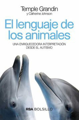 EL LENGUAJE DE LOS ANIMALES. UNA ENRIQUECEDORA INTERPRETACIÓN DESDE EL AUTISMO.. | Temple Grandin