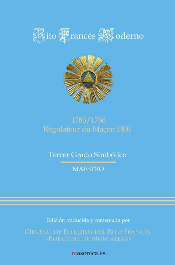 Rito Francés Moderno - Tercer Grado Simbólico (Maestro) | ANÓNIMO, anonimo
