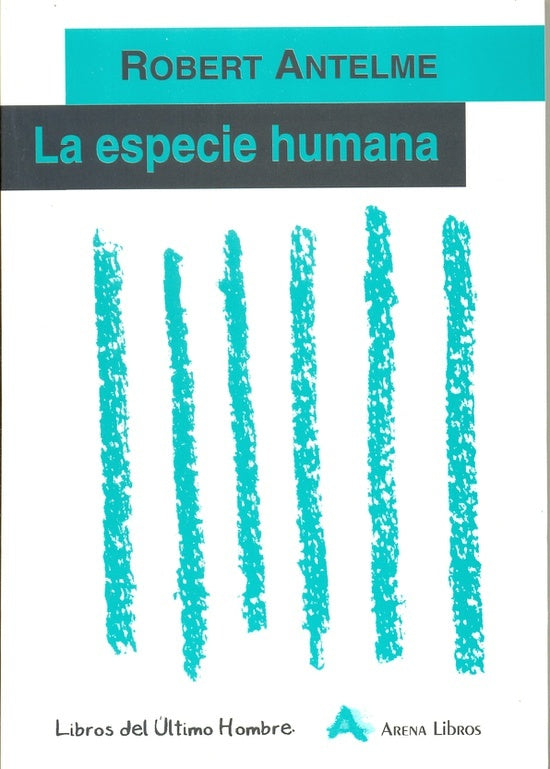 LA ESPECIE HUMANA | Robert Antelme