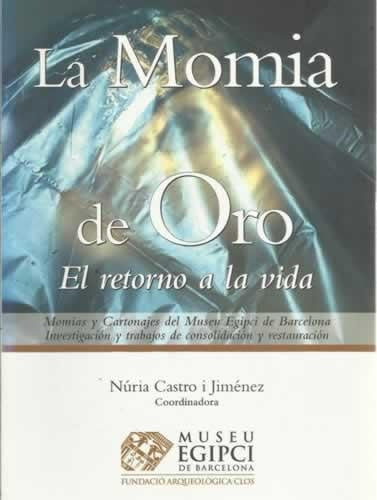 La Momia de Oro, El retorno a la vida | Núria Castro i Jiménez
