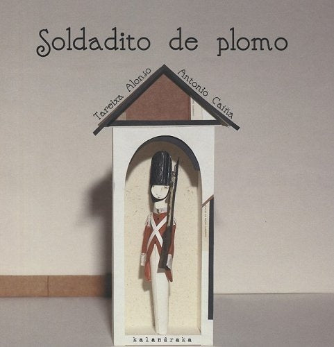 SOLDADITO DE PLOMO(KALANDRAKA)