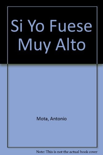SI YO FUESE ALTO
