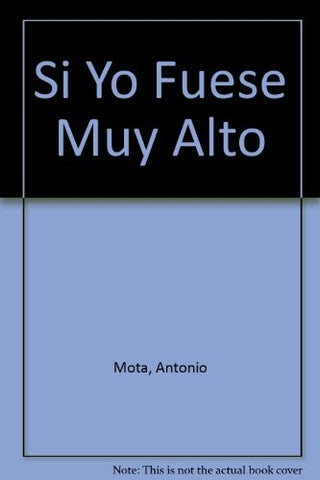 SI YO FUESE ALTO