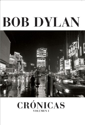 BOB DYLAN CRONICAS VOLUMEN 1 | Dylan-Izquierdo Ramón