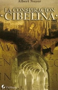 La Conspiración Cibelina | albert noyer