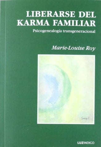 LIBERARSE DEL KARMA FAMILIAR.. | Marie Louise  Roy
