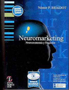 Neuromarketing: Neuroeconomia y Negocios (Spanish Edition) | NestorP. Braidot