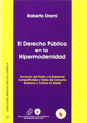 El derecho publico en la hipermodernidad | José Roberto Dromi