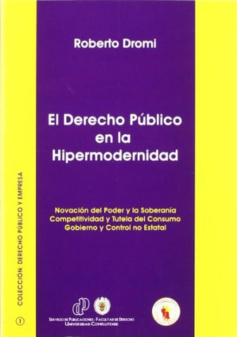 El derecho publico en la hipermodernidad | José Roberto Dromi