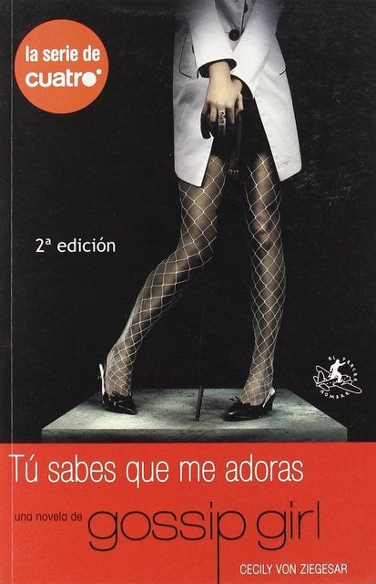 TÚ SABES QUE ME ADORAS.. | Cecily von Ziegesar