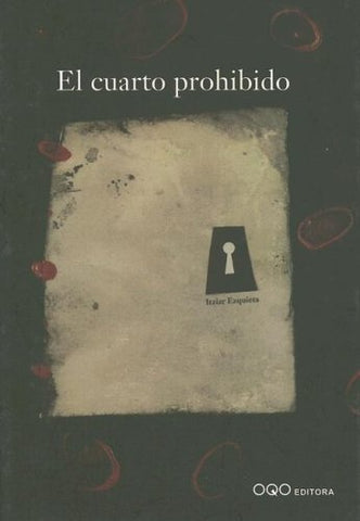 CUARTO PROHIBIDO, EL | ITZIAR EZQUIETA