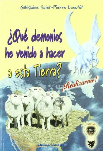 Qué demonios he venido a hacer a esta Tierra? | Guylaine Lanctôt