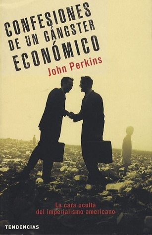 Confesiones de un ganster economico | Jhon  Perkins