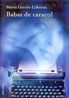 Babas de caracol | MARIA  GARCIA LLIBEROS