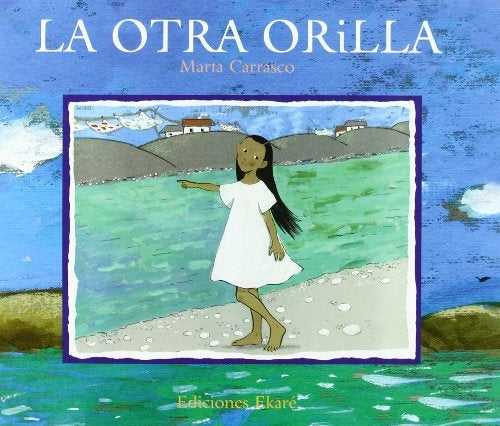 LA OTRA ORILLA.. | Marta  Carrasco
