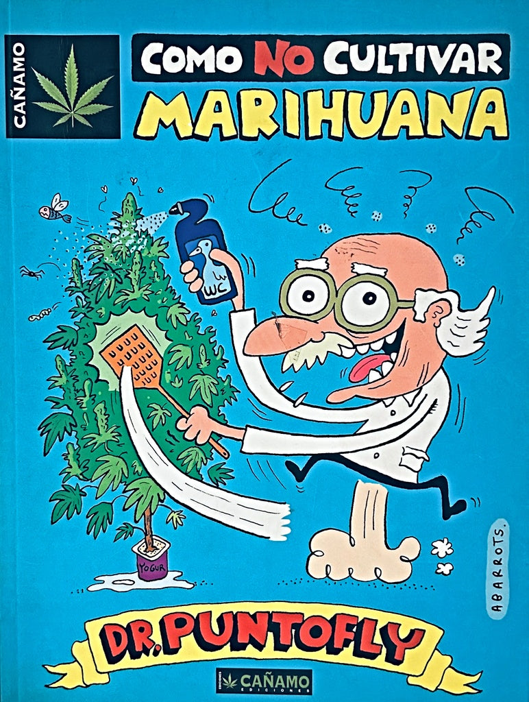 COMO NO CULTIVAR MARIHUANA.. | DR. PUNTOFLY