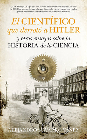 EL CIENTIFICO QUE DERROTO A HITLER | Alejandro Navarro Yañez