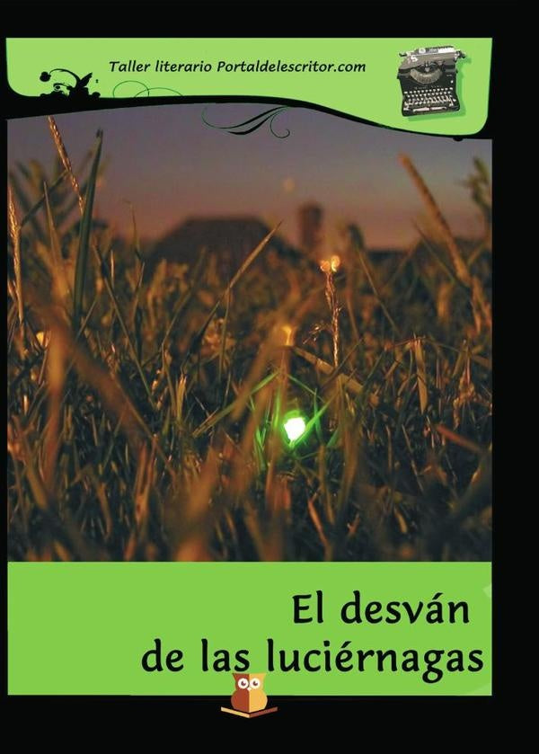 El desván de las luciérnagas | alumnos portaldelescritor.com