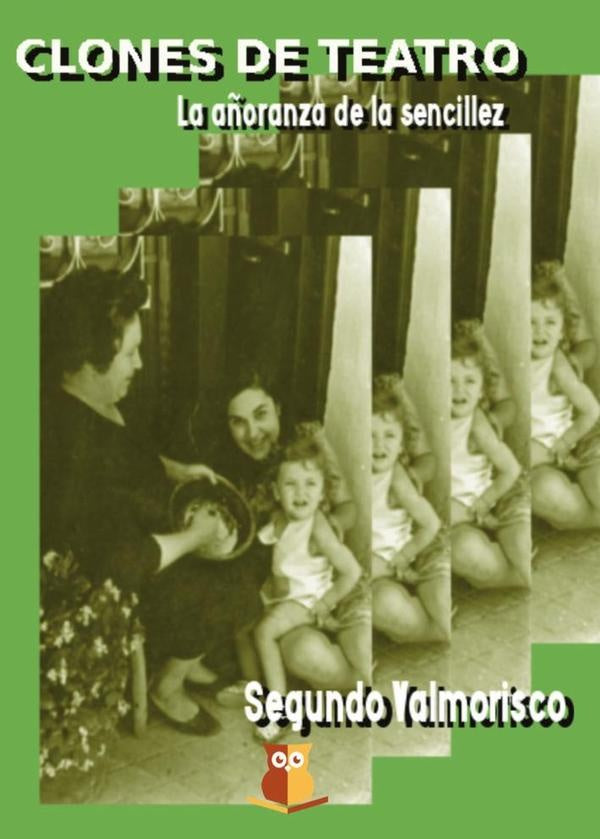 Clones de teatro | Segundo Valmorisco Pizarro
