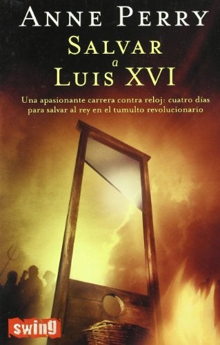 SALVAR A LUIS XVI.. | Anne Perry