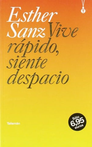 Vive rápido, siente despacio* | Esther Sanz Sanz