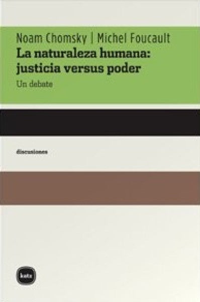 LA NATURALEZA HUMANA: JUSTICIA VS PODER.. | Chomsky, Foucault