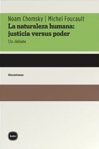 LA NATURALEZA HUMANA: JUSTICIA VS PODER.. | Chomsky, Foucault