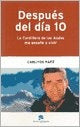 Despues del dia 10/ After the 10th Day: La Cordillera De Los Andes Me Enseno a Vivir (Spanish Editio | Carlitos Paez