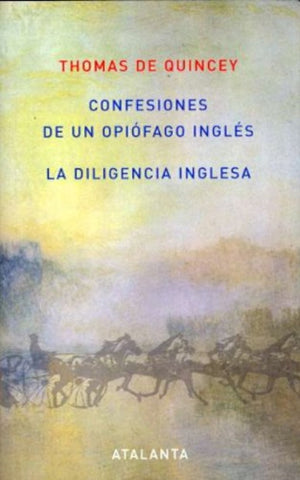 Confesiones de un opiófago inglés/la diligencia inglesa | Thomas De Quincey